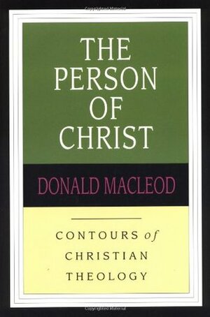 The Person of Christ by Donald MacLeod