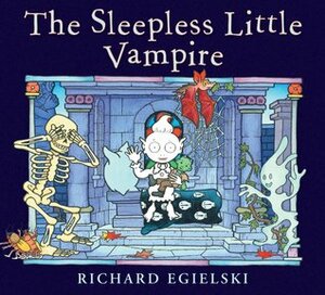 The Sleepless Little Vampire by Richard Egielski