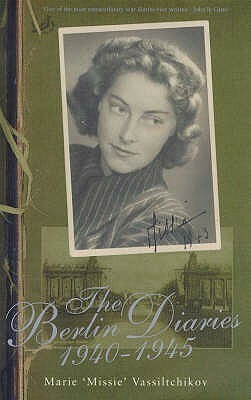 The Berlin Diaries 1940-45 by Marie Vassiltchikov