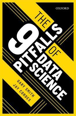 The 9 Pitfalls of Data Science by Jay Cordes, Gary Smith