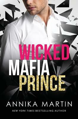 Wicked Mafia Prince by Annika Martin