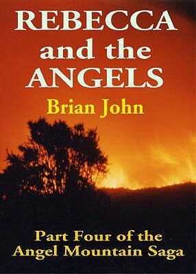 Rebecca and the Angels by Brian John