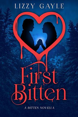 First Bitten: A Bitten Novella by Lizzy Gayle