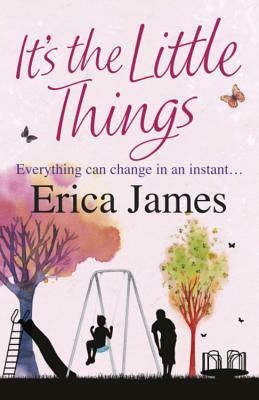 It's the Little Things by Erica James