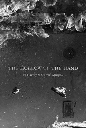 The Hollow of the Hand by PJ Harvey by P.J. Harvey, P.J. Harvey