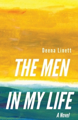 The Men in My Life by Deena Linett