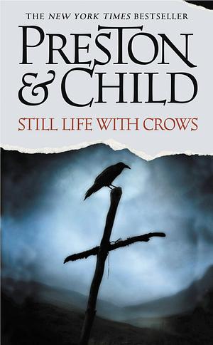 Still Life with Crows by Douglas Preston, Lincoln Child