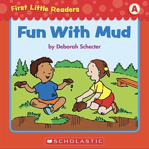 Fun With Mud by Deborah Schecter