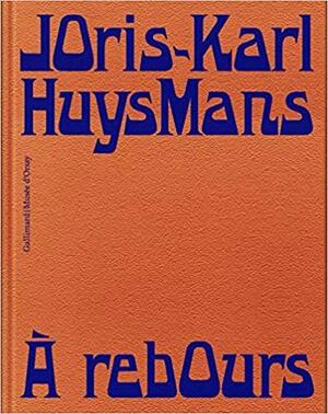 À rebours by Joris-Karl Huysmans