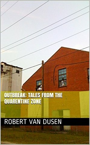 Outbreak: Before and After by Robert Van Dusen