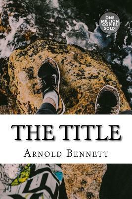 The Title by Arnold Bennett