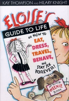 Eloise's Guide to Life by Hilary Knight, Kay Thompson