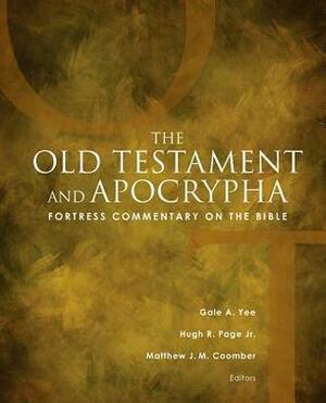 Fortress Commentary on the Bible: The Old Testament and Apocrypha by Hugh R. Page Jr., Gale A. Yee, Matthew J.M. Coomber