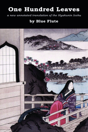 One Hundred Leaves: A new annotated translation of the Hyakunin Isshu by Fujiwara no Teika, Blue Flute