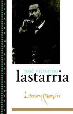 Literary Memoirs by José Victorino Lastarria, R. Kelly Washbourne, Frederick M. Nunn, R. Kelly-Washbourne