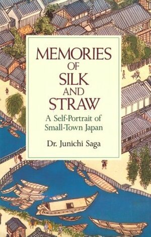 Memories of Silk and Straw: A Self-Portrait of Small-Town Japan by Susumu Saga, Junichi Saga, Garry Evans