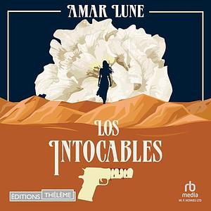 Los Intocables - Tome 1 Le visage de la résistance by Amar Lune