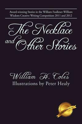 The Necklace and Other Stories by William H. Coles