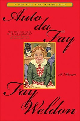 Auto Da Fay by Fay Weldon