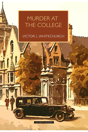 Murder at the College by Victor L. Whitechurch