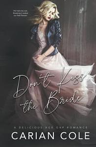 Don't Kiss the Bride by Carian Cole