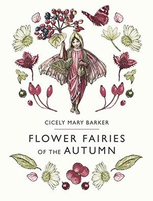 Flower Fairies of the Autumn by Cicely Mary Barker