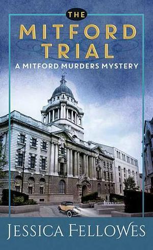 The Mitford Trial by Jessica Fellowes