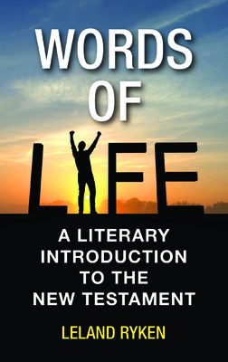 Words of Life: A Literary Introduction to the New Testament by Leland Ryken