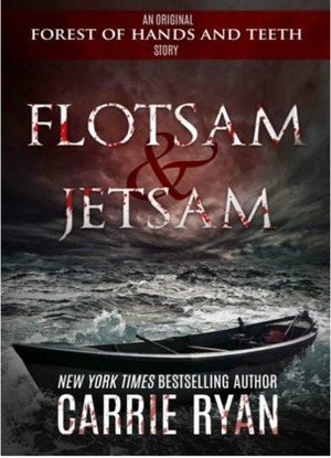 Flotsam & Jetsam by Carrie Ryan
