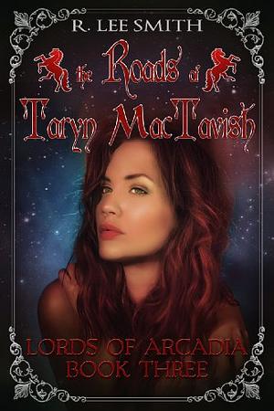 The Roads of Taryn MacTavish by R. Lee Smith
