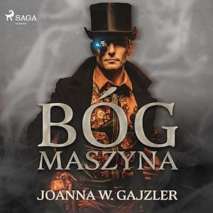 Bóg maszyna by Joanna W. Gajzler