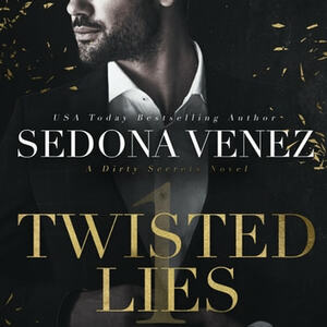 Twisted Lies by Sedona Venez