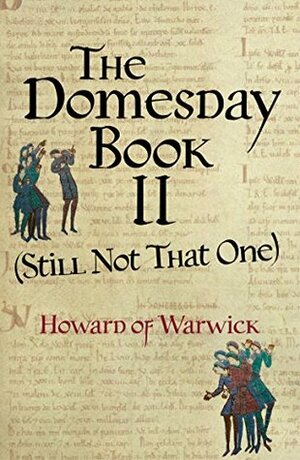 The Domesday Book II (Still Not That One) (A Tale of 1066-ish 2) by Howard of Warwick