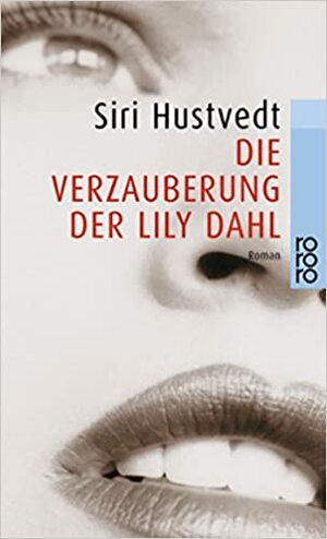 Die Verzauberung der Lily Dahl by Siri Hustvedt