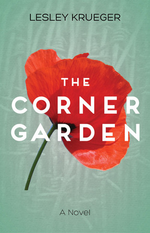 The Corner Garden by Lesley Krueger