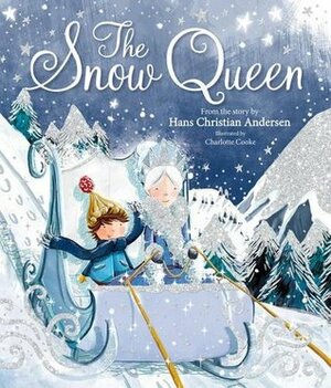 The Snow Queen (Picture Book) by Hans Christian Andersen, Rachel Elliot, Charlotte Cooke