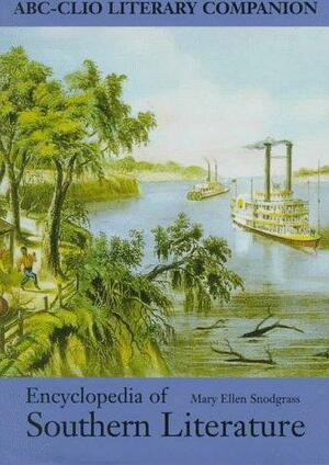 Encyclopedia of Southern Literature by Mary Ellen Snodgrass