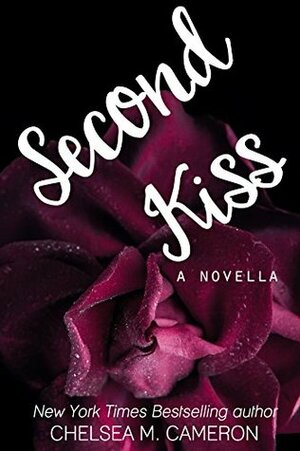 Second Kiss by Chelsea M. Cameron