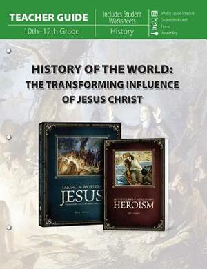 History of the World (Teacher Guide): The Transforming Influence of Jesus Christ by Kevin Swanson