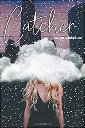 Catcher (Catcher #1) by Kalyn Nicholson