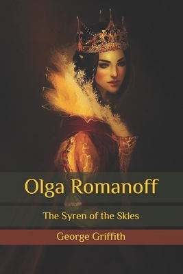 Olga Romanoff: The Syren of the Skies by George Griffith