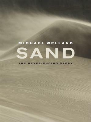 Sand: The Never-Ending Story by Michael Welland