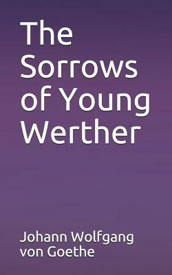 The Sorrows of Young Werther by Johann Wolfgang von Goethe