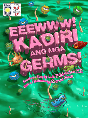 Eeewww! kadiri ang mga germs! by Luis P. Gatmaitan