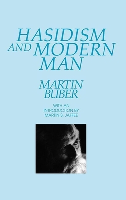 Hasidism and Modern Man by Martin Buber