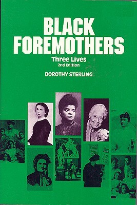 Black Foremothers: Three Lives, Second Edition by Dorothy Sterling