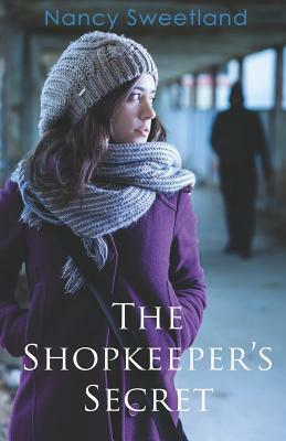 The Shopkeeper's Secret by Nancy Sweetland
