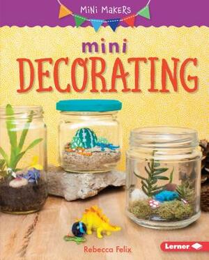 Mini Decorating by Rebecca Felix