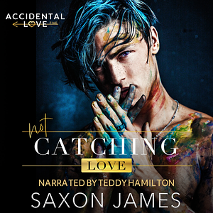 Not Catching Love by Saxon James