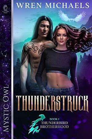 Thunderstruck (The Thunderbird Brotherhood #1) by Wren Michaels